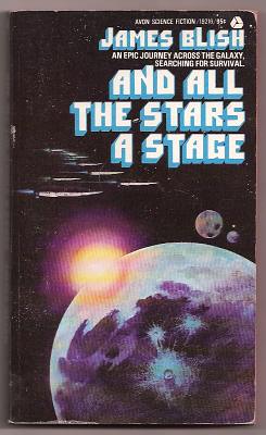 BLISH, JAMES, - AND ALL THE STARS A STAGE.