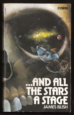 BLISH, JAMES, - AND ALL THE STARS A STAGE.