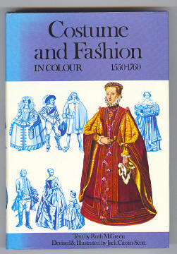 CASSIN-SCOTT, JACK (TEXT INTRO: RUTH M. GREEN), - COSTUME AND FASHION IN COLOUR [COLOR] 1550 - 1760.