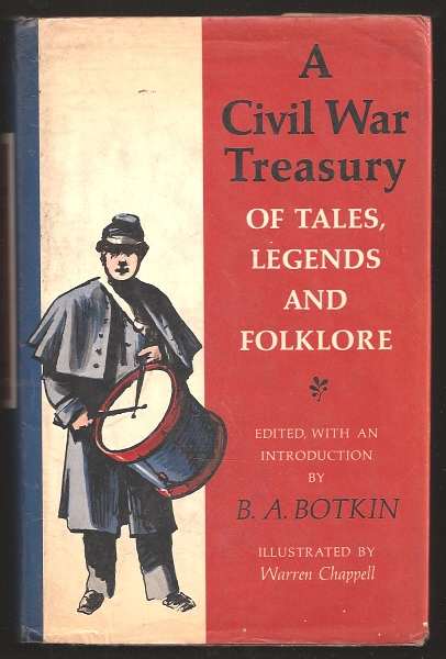 BOTKIN, B. A. (EDITED AND INTRO. BY), - A CIVIL WAR TREASURY of Tales, Legends and Folklore.