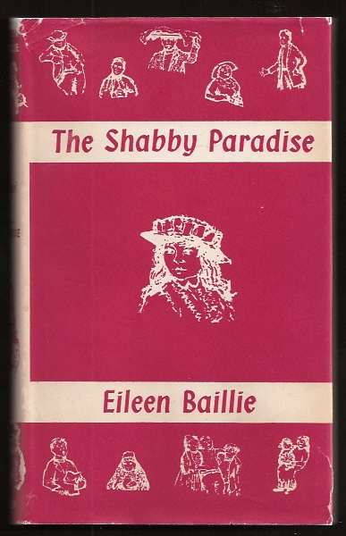 BAILLIE, EILEEN, - THE SHABBY PARADISE - The Autobiography of a Decade.