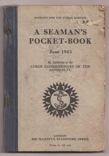 LORDS COMMISSIONERS OF THE ADMIRALTY, - A SEAMAN'S POCKET-BOOK - June 1943.