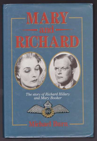 BURN, MICHAEL, - MARY AND RICHARD - The story of Richard Hillary and Mary Booker.