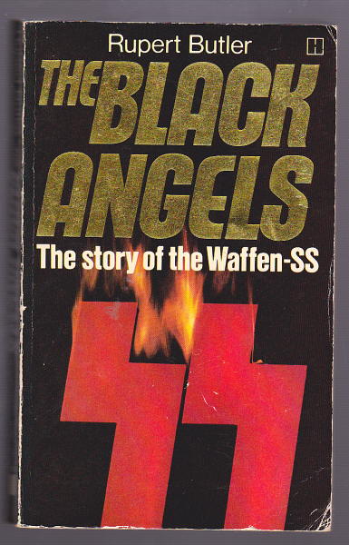 BUTLER, RUPERT, - THE BLACK ANGELS - The Story of the Waffen-SS.