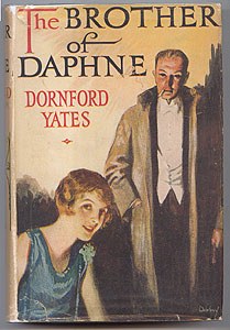 Yates, Dornford, - THE BROTHER OF DAPHNE.