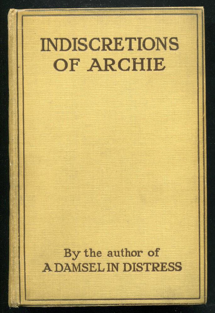 Wodehouse, P. G., - INDISCRETIONS OF ARCHIE.