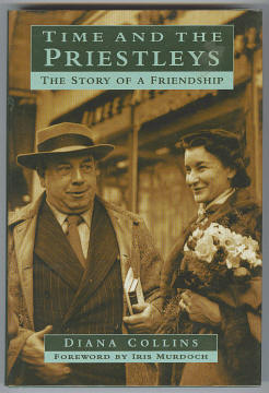 Collins, Diana (foreword by Iris Murdoch), (J. B. Priestley interest), - TIME AND THE PRIESTLEYS - The Story of a Friendship.