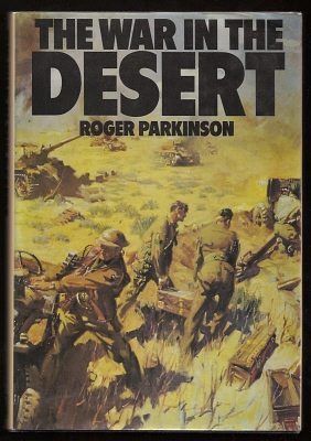 Parkinson, Roger, - THE WAR IN THE DESERT.