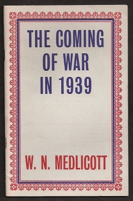 Medlicott, W. N., - THE COMING OF WAR IN 1939.