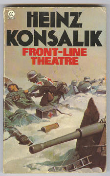 Konsalik, Heinz, - FRONT-LINE THEATRE.