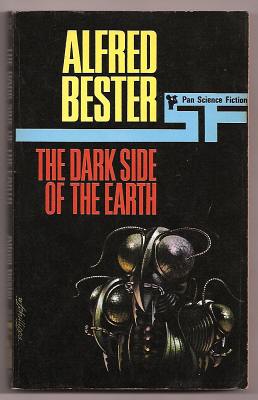 Bester, Alfred, - THE DARK SIDE OF THE EARTH.