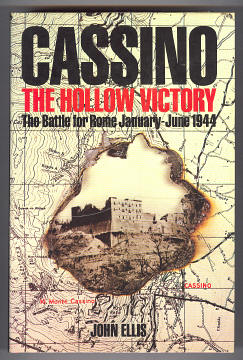 Ellis, John, - CASSINO THE HOLLOW VICTORY - The Battle for Rome January-June 1944.