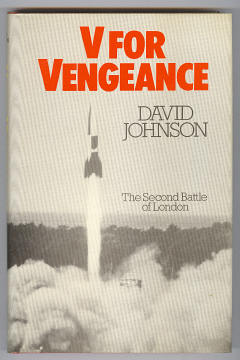 Johnson, David, - V FOR VENGEANCE - The Second Battle of London.