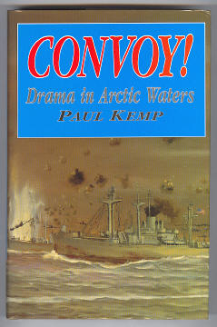 Kemp, Paul, - CONVOY! Drama in Arctic Waters.