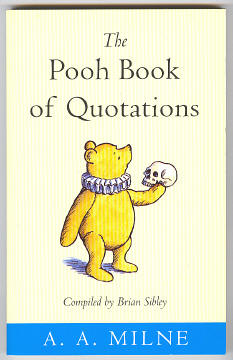 Milne, A. A. (compiled by Brian Sibley, ills. by E. H. Shepard), - THE POOH BOOK OF QUOTATIONS.