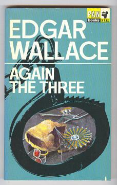 Wallace, Edgar, - AGAIN THE THREE (original title Again the Three Just Men).
