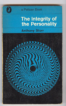 Storr, Anthony, - THE INTEGRITY OF PERSONALITY.