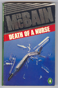 McBain, Ed, - DEATH OF A NURSE (originally published as Murder in the Navy under the pseudonym Richard Marsten).