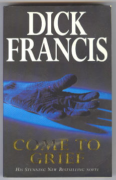 Francis, Dick, - COME TO GRIEF.