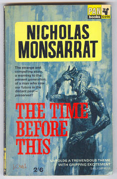Monsarrat, Nicholas, - THE TIME BEFORE THIS.