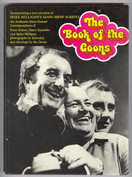 Milligan, Spike, Sellers, Peter and Secombe, Harry, - THE BOOK OF THE GOONS.