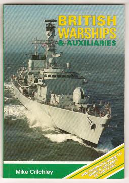Critchley, Mike, - BRITISH WARSHIPS AND AUXILIARIES.