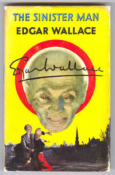 Wallace, Edgar, - THE SINISTER MAN.