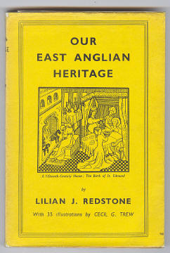 Redstone, Lilian J., - OUR EAST ANGLIAN HERITAGE or 'Between the Wash and the Stour'.