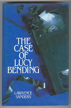 Sanders, Lawrence, - THE CASE OF LUCY BENDING.