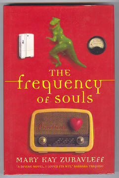 Zuravleff, Mary Kay, - THE FREQUENCY OF SOULS.