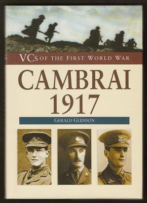 Gliddon, Gerald, - VCS OF THE FIRST WORLD WAR - CAMBRAI 1917.