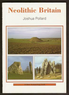 Pollard, Joshua, - NEOLITHIC BRITAIN.