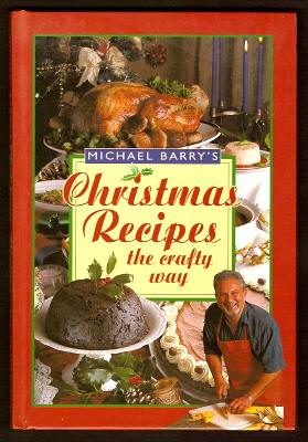 Barry, Michael, - CHRISTMAS RECIPES - THE CRAFTY WAY.