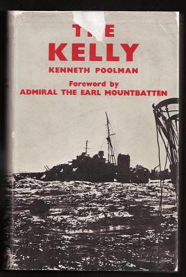 Poolman, Kenneth (foreword by Admiral The Earl Mountbatten of Burma), - THE KELLY.