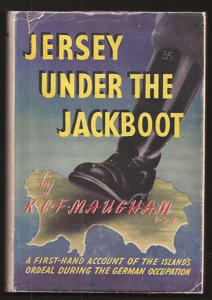 Maugham, R. C. F., - JERSEY UNDER THE JACKBOOT.