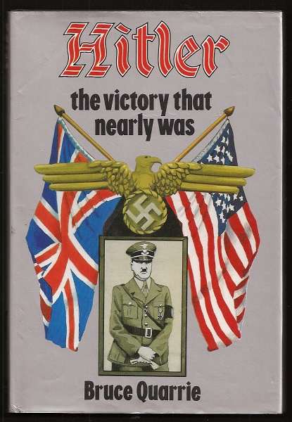 Quarrie, Bruce, - HITLER - THE VICTORY THAT NEARLY WAS.