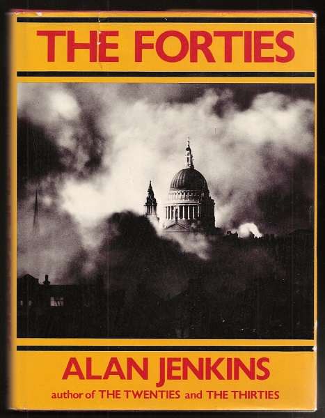 Jenkins, Alan, - THE FORTIES.