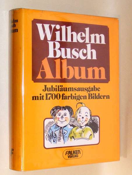 Busch, Wilhelm, - ALBUM - Jubilumsausgabe mit 1700 farbigen Bildern.