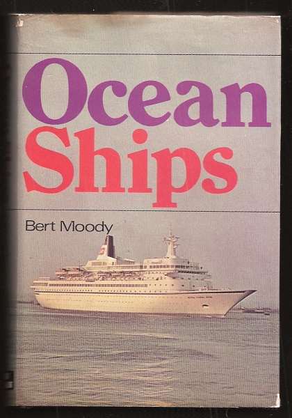 Moody, Bert, - OCEAN SHIPS.