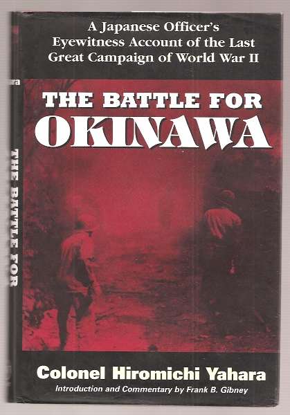 Yahara, Colonel Hiromichi, - THE BATTLE FOR OKINAWA.