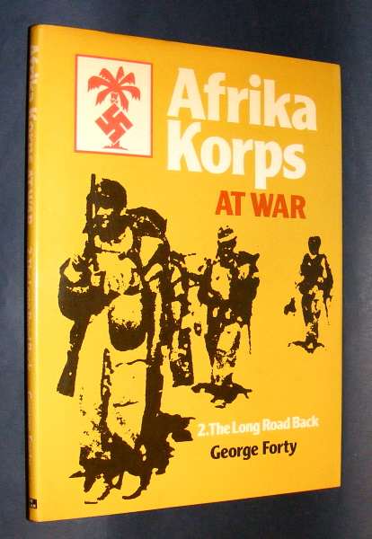 Forty, George, - AFRIKA KORPS AT WAR - 2. The Long Road Back.