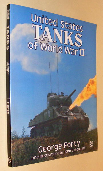 Forty, George, - UNITED STATES TANKS OF WORLD WAR II IN ACTION.