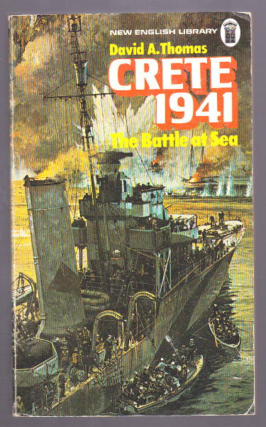 Thomas, David A., - CRETE 1941 - The Battle at Sea.