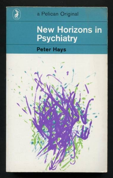Hays, Peter, - NEW HORIZONS IN PSYCHIATRY.