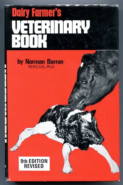 Barron, Norman, - THE DAIRY FARMER'S VETERINARY BOOK.