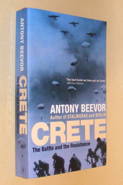 Beevor, Antony, - CRETE - The Battle and the Resistance.