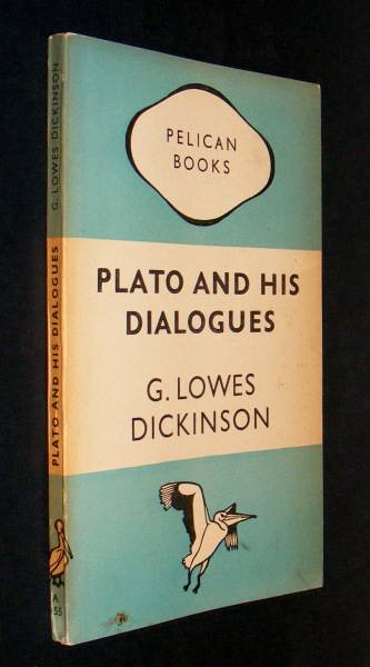 Dickinson, G. Lowes, - PLATO AND HIS DIALOGUES.