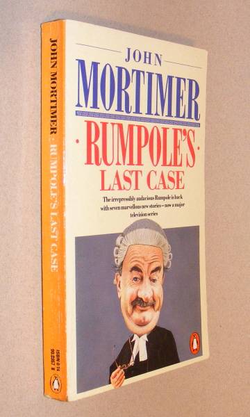 Mortimer, John, - RUMPOLE'S LAST CASE.