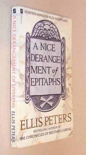 Peters, Ellis (pseud. Edith Pargetter), - A NICE DERANGEMENT OF EPITAPHS.