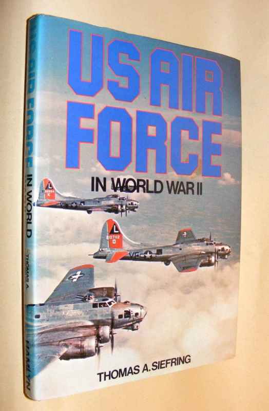 Siefring, Thomas A., - US AIR FORCE in World War II.